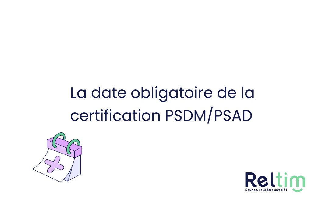 La date obligatoire de la certification PSDM