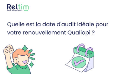 Quelle est la date d’audit idéale pour votre renouvellement Qualiopi ?