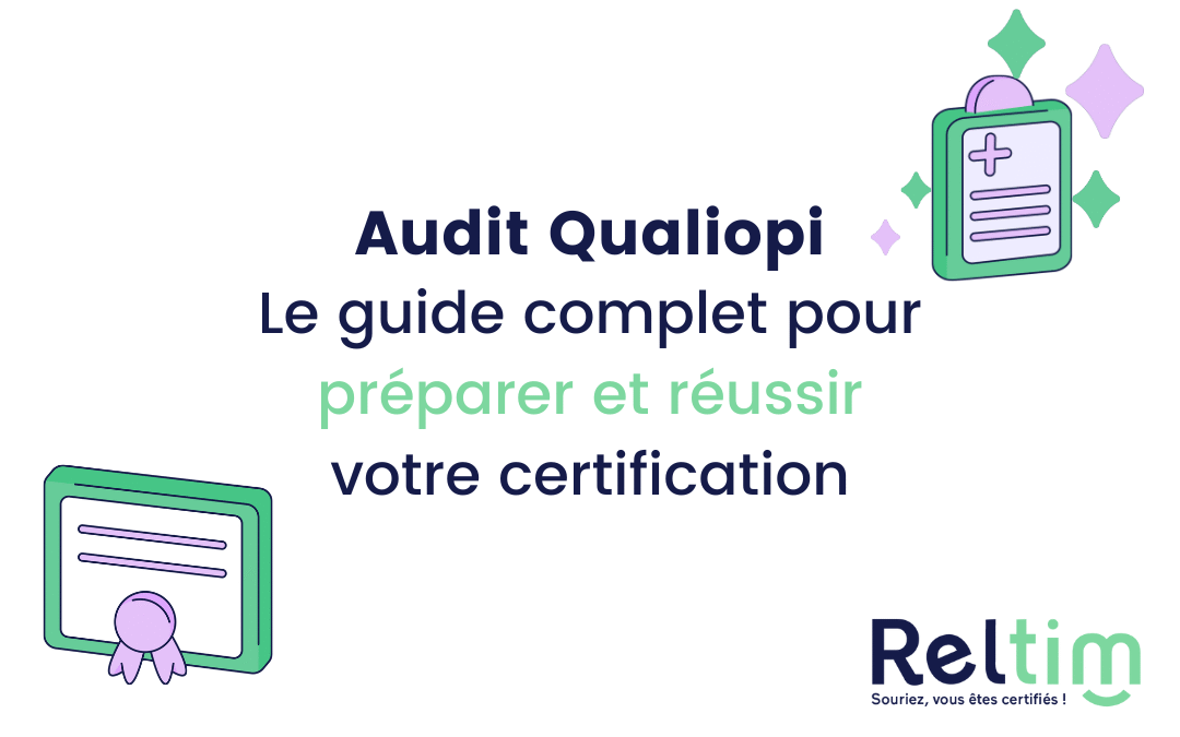 Audit Qualiopi : le guide complet pour préparer et réussir votre certification