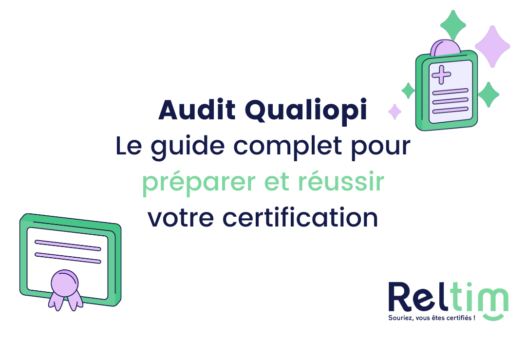 Audit Qualiopi : Le Guide Complet pour Préparer et Réussir votre Certification